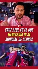 Cruz Azul es el que merecía al mundial clubes