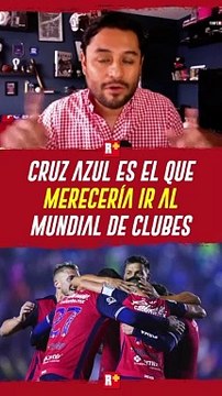 Cruz Azul es el que merecía al mundial clubes