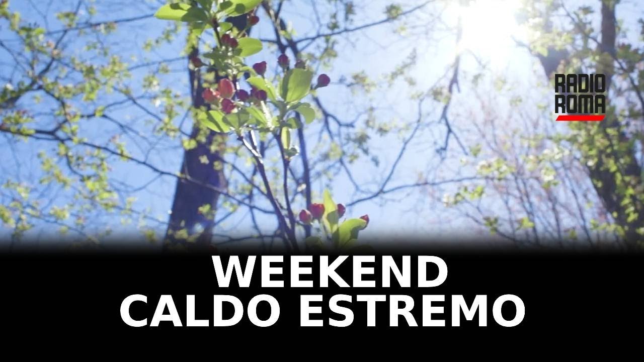 Video Meteo, sarà un weekend bollente