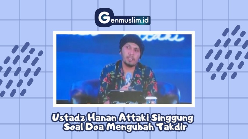 Ustadz Hanan Attaki Singgung Soal Doa Mengubah Takdir