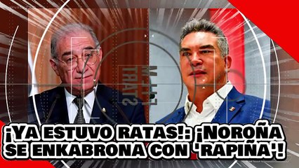 ¡Ya estuvo ratas! ¡Noroña se enkabrona por intentona de chanchullo de ‘RaPIÑA’ vs. la ley judicial!