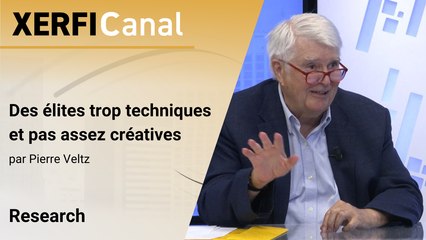 Des élites trop techniques et pas assez créatives [Pierre Veltz]