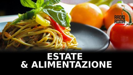 Alimentazione d'estate, cosa privilegiare in tavola per difendersi dal caldo
