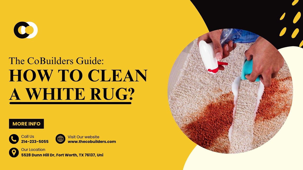 The CoBuilders Guide How to Clean  a White Rug (1)