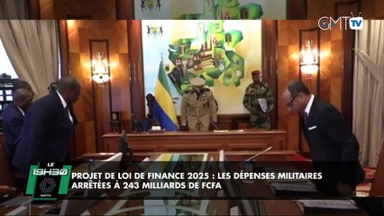 [#Reportage]  Projet de loi de finance 2025 : les dépenses militaires arrêtées à 243 milliards de FCFA