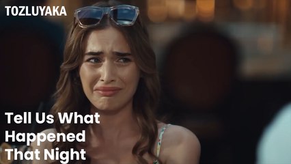 Tell Us What Happened That Night - Tozluyaka