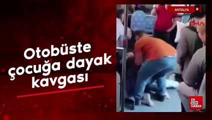 Antalya'da çocuğunu dövünce dayak yedi