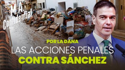 Estas son las acciones penales a las que se enfrenta Sánchez por las inundaciones