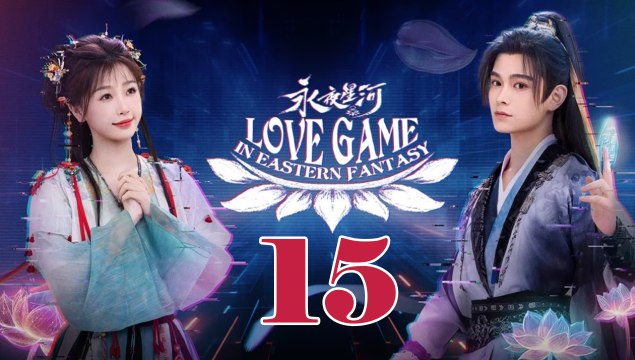 Love Game in Eastern Fantasy - Episode 15 (English Subtitle)