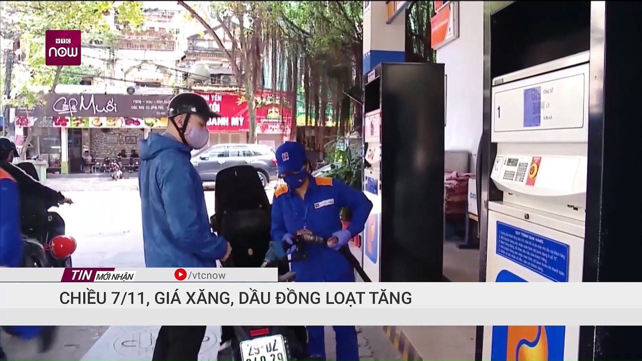 Chiều 7/11, giá xăng, dầu đồng loạt tăng