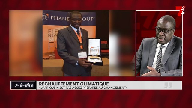 7-à-dire | Réchauffement climatique : l'Afrique n'est pas assez préparée au changement