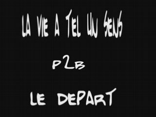 La vie a tel un sens video p2b 94