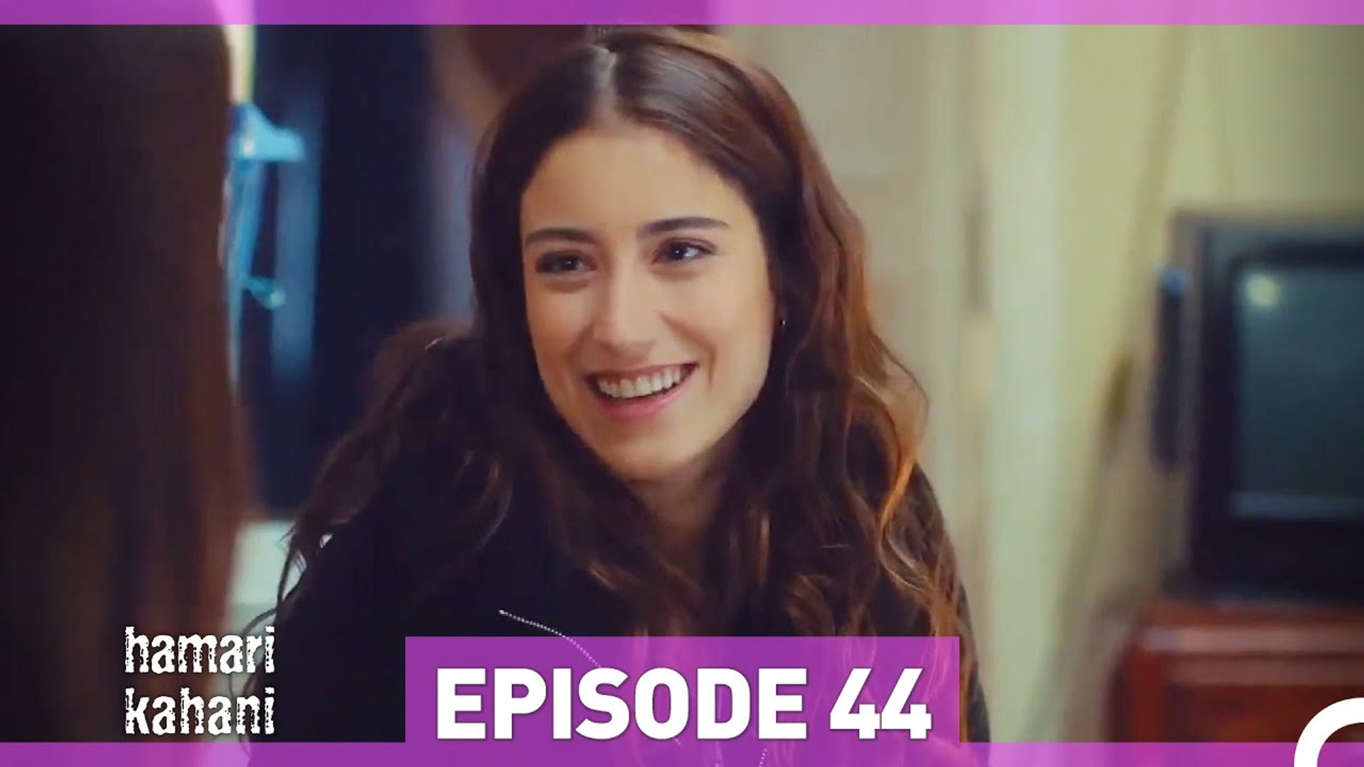 Hamari Kahani Episode 44 (Urdu Dubbed)