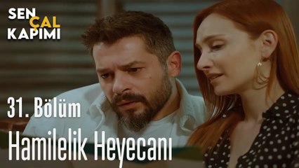 Hamilelik Heyecanı - Sen Çal Kapımı 31. Bölüm