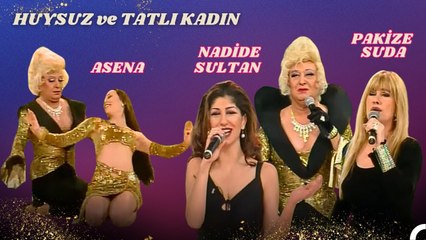 Huysuz ve Tatlı Kadın 27. Bölüm ¦ Konuklar; Pakize Suda, Asena, Nadide Sultan