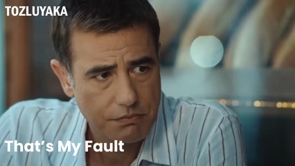 That's My Fault- Tozluyaka