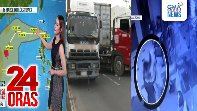 24 Oras: (Part 2) Update sa Bagyong Marce na posibleng lumakas pa bilang super typhoon; Kasambahay na ninakawan ang amo sa kasagsagan ng bagyo; Banggaan ng dalawang truck sa Maynila, atbp.