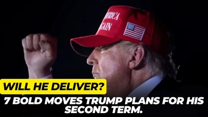 7 Bold Moves Trump Plans for His Second Term – Will He Deliver?