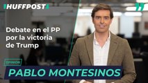 Debate en el PP por la victoria de Trump, por Pablo Montesinos