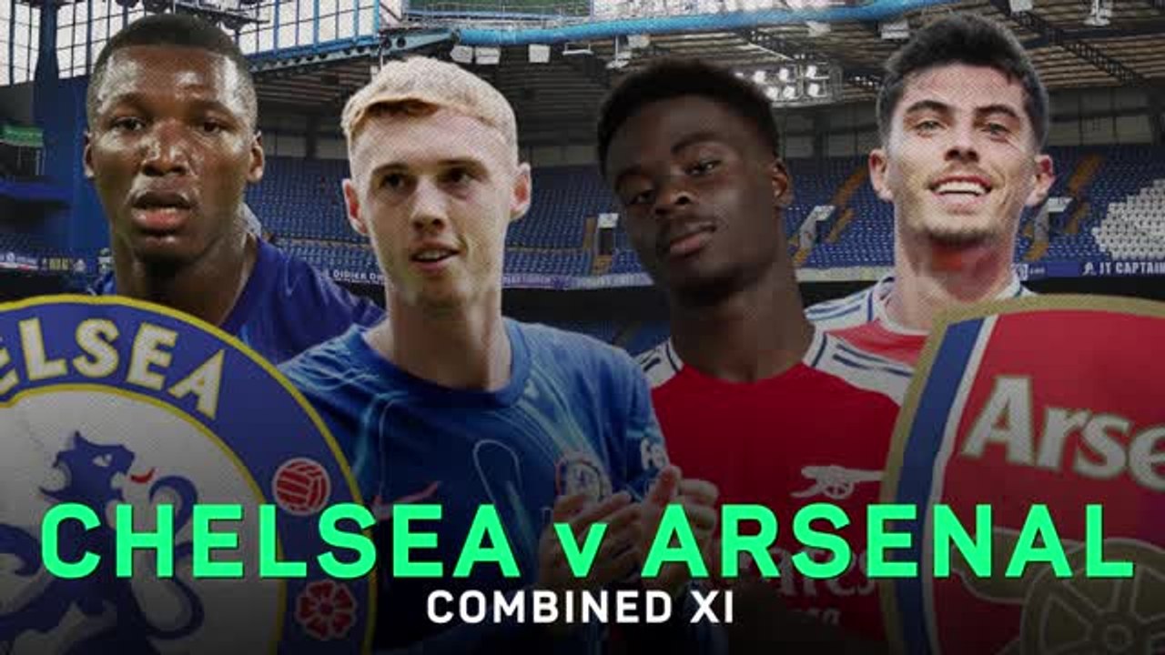 Chelsea v Arsenal - Combined XI