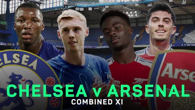 Chelsea v Arsenal - Combined XI