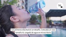 He intentado beber 2,2 litros de agua al día y estos son los cambios que he experimentado