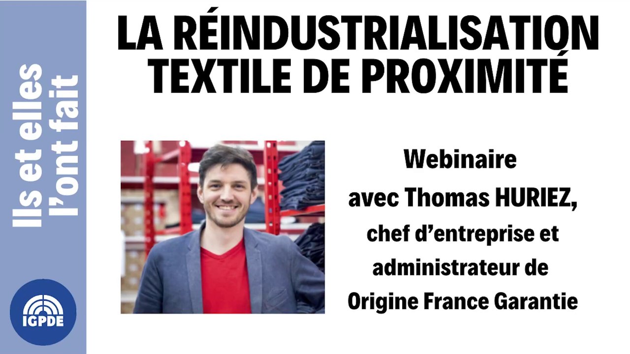 Cycle « ils et elles l’ont fait » - La réindustrialisation textile de proximité