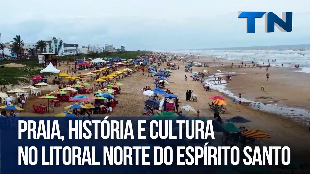 Praia, história e cultura no Litoral Norte do Espírito Santo | Caçadores de Destinos