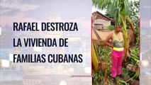 Rafael destroza la vivienda de familias cubanas