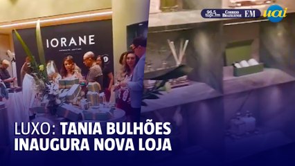 Mineira Tania Bulhões inaugura loja em Belo Horizonte