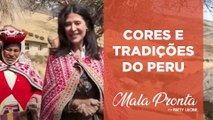 Patty Leone mergulha na vibrante e colorida cultura peruana | MALA PRONTA