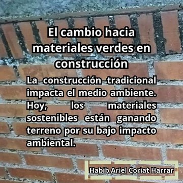 |HABIB ARIEL CORIAT HARRAR | EL CAMBIO HACIA MATERIALES VERDES EN CONSTRUCCIÓN (PARTE 1) (@HABIBARIELC)