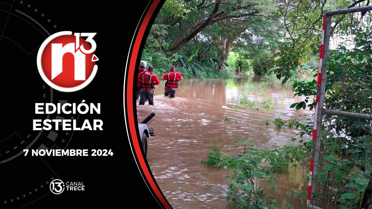 07 Noviembre 2024 | Edición Estelar - Trece Noticas