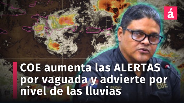 Aumentan las alertas por vaguada en RD. COE exhorta a la población a no descuidarse con las lluvias
