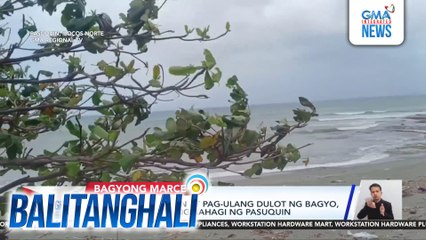 Malakas na hangin at pag-ulang dulot ng bagyo, naranasan sa ilang bahagi ng Pasuquin | Balitanghali