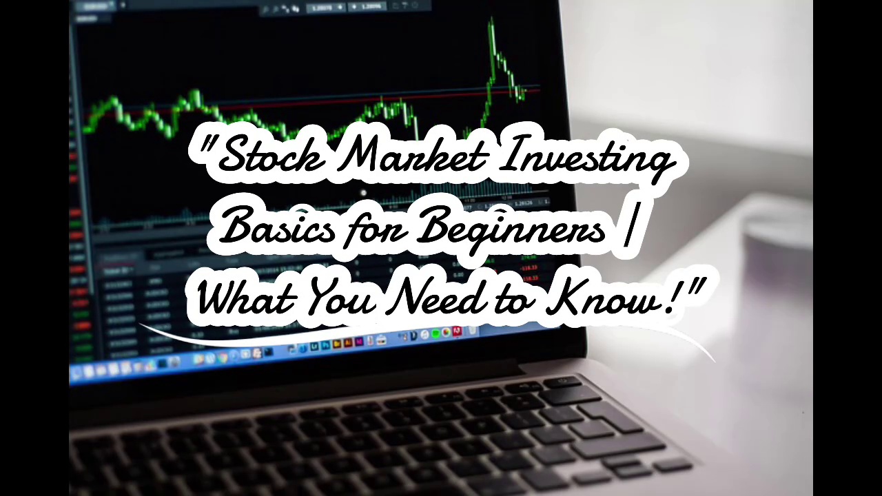 Stock Market Investing Basics for Beginners | What you need to know!!!