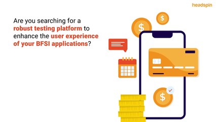 Optimizing BFSI App Testing with HeadSpin: Secure, Scalable, and Efficient Solutions