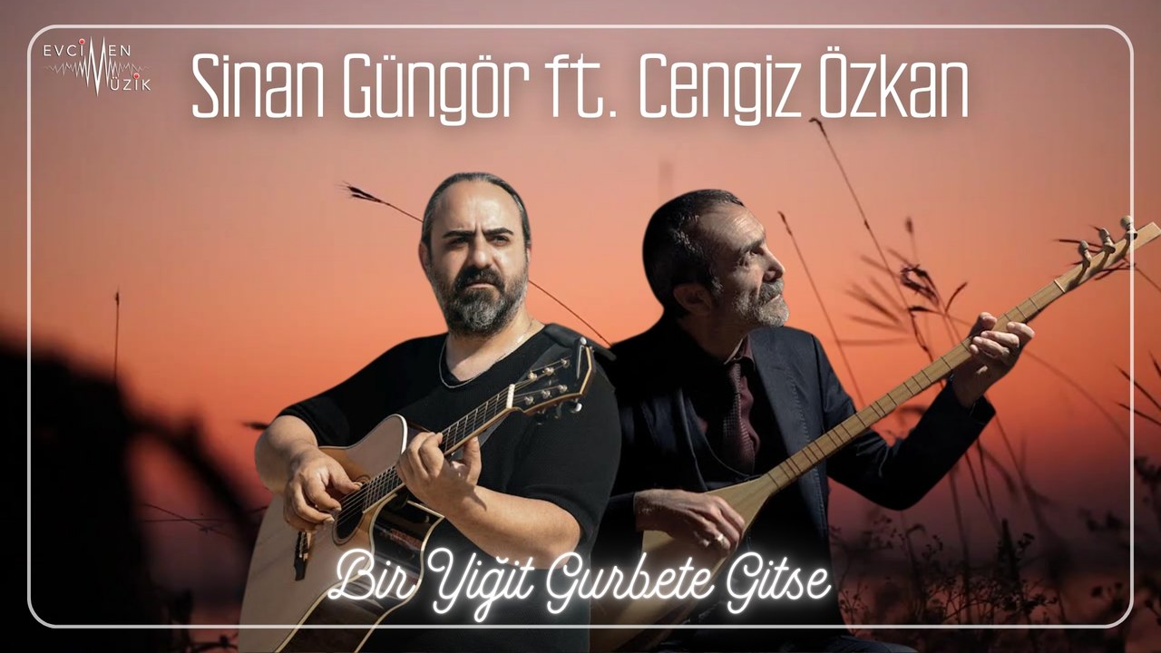 Sinan Güngör & Cengiz Özkan - Bir Yiğit Gurbete Gitse (Official Audio)