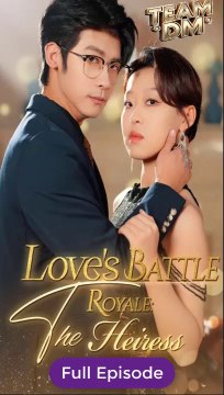 [Eng sub] Love’s Battle Royale The heiress Full Episode