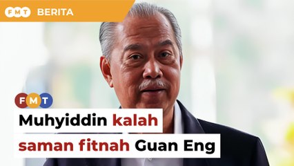 Kalah saman fitnah Guan Eng, Muhyiddin arah peguam rayu keputusan