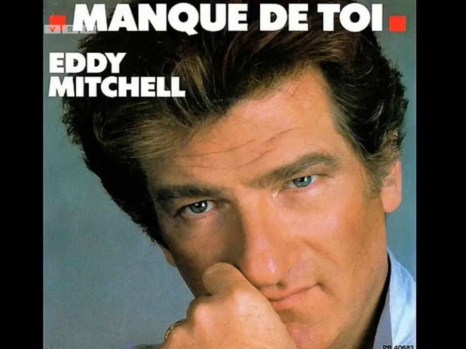 Eddy Mitchell - Manque de toi (1986)