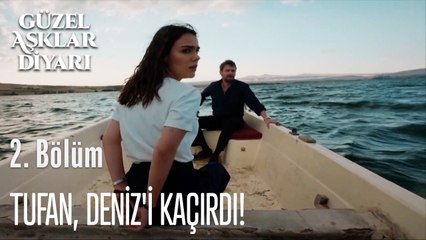 TUFAN, DENİZ'İ KAÇIRDI! - Güzel Aşklar Diyarı 2. Bölüm (SON SAHNE)