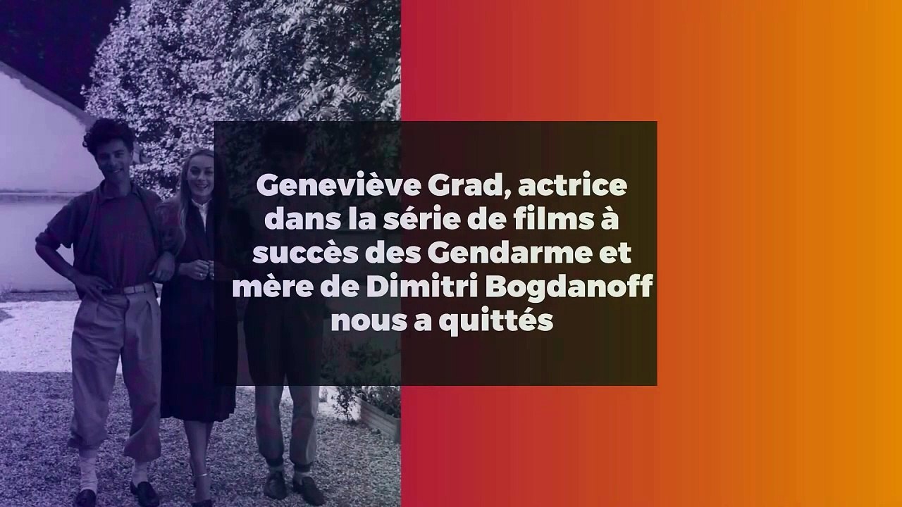 Geneviève Grad, actrice dans la série de films à succès des Gendarme et ...