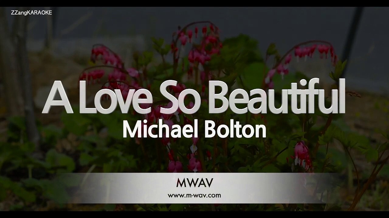 Michael Bolton-A Love So Beautiful (MR_Inst.) (Karaoke Version)