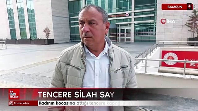 Samsun'da kadının kocasına attığı tencere kapağı silah sayıldı