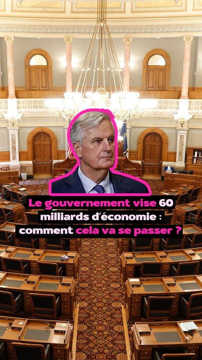 Le gouvernement vise 60 milliards d'économie : comment cela va se passer ?