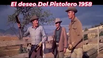 El deseo Del Pistolero 1958