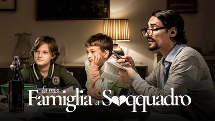 La mia Famiglia a Soqquadro (2017) HD