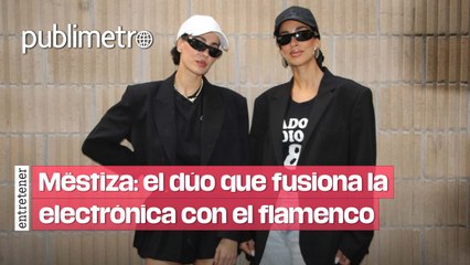 Mëstiza: el dúo que fusiona la electrónica con el estilo flamenco llega a México