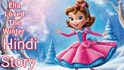 Ella Loved The Winter Hindi Story, Hindi Best stories, Very Nice story, Bedtime Stories, ♥️🌝🌜🌊💧☁️🌍